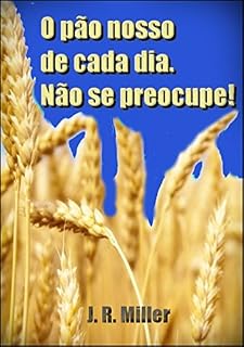 Livro O Pão Nosso De Cada Dia E Não Se Preocupe