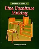 Pine Furniture Making (Woodwork Projects) by 