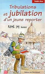 Tribulations et jubilation d'un jeune reporter