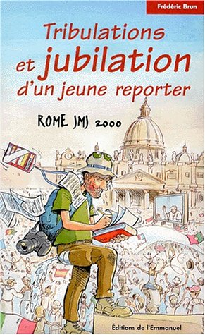 Tribulations et jubilation d'un jeune reporter