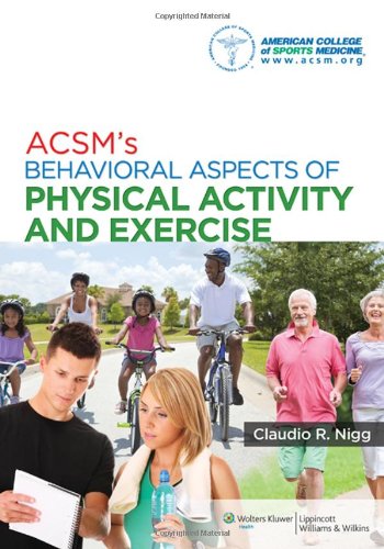 ACSM s Behavioral Aspects of Physical Activity and Exercise (Point (Lippincott Williams & Wilkins))
