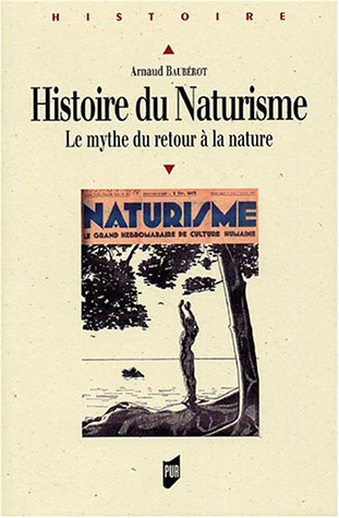 Histoire du Naturisme : Le mythe du retour à la nature by Arnaud Baubérot
