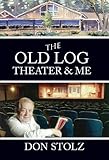 The Old Log Theater & Me by 