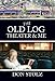 The Old Log Theater & Me by 
