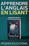 Apprendre l'anglais: En lisant de la fantasy (Learn English for French Speakers - Fantasy Novel edit by Mozaika Educational