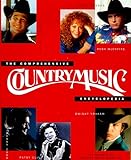 The Comprehensive Country Music Encyclopedia by 