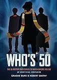 Who's 50: The 50 Doctor Who Stories to Watch Before You Die by Graeme Burk, Robert Smith?