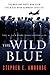 The Wild Blue: The Men and Boys Who Flew the B-24s Over Germany 1944-45 by Stephen E. Ambrose