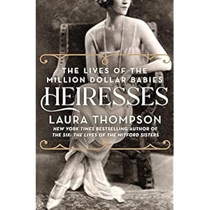 Heiresses: The Lives of the Million Dollar Babies