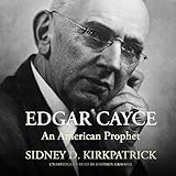Edgar Cayce: An American Prophet by 