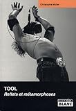 Tool : Reflets et métamorphoses by Christophe Muller
