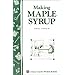 Making Maple Syrup: Storey's Country Wisdom Bulletin A-51