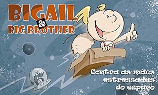 Livro Bigail: E as mães estressadas do universo (Bigail e Big Brother Livro 1)