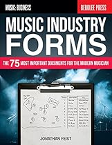 Music Industry Forms: The 75 Most Important Documents for the Modern Musician (Music: Business)
