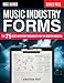 Music Industry Forms: The 75 Most Important Documents for the Modern Musician (Music: Business)