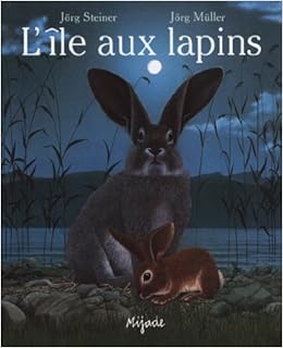 L Ile Aux Lapins Petit Mijade Steiner Jorg Muller Jorg Bourguignon Laurence Amazon Com Books