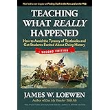 Teaching What Really Happened: How to Avoid the Tyranny of Textbooks and Get Students Excited About Doing History (Multicultural Education Series)