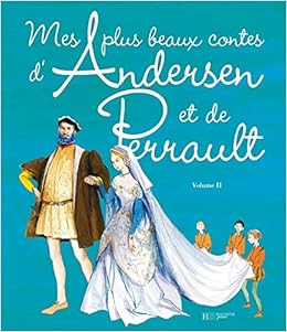 Amazon Fr Mes Plus Beaux Contes D Andersen Et De Perrault Volume 2 Volume 2 Andersen Hans Christian Durand Paul Perrault Charles Livres