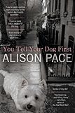 You Tell Your Dog First by Alison Pace