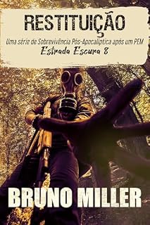Livro Restituição: Uma série de Sobrevivência Pós-Apocalíptica após um PEM (Estrada Escura Livro 8)