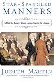 Star-Spangled Manners: In Which Miss Manners Defends American Etiquette (For a Change)