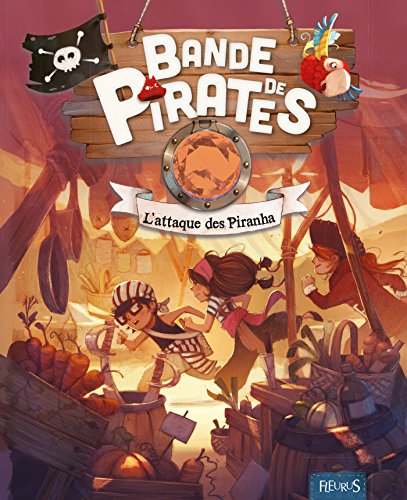 L'attaque des Piranha (Bande de pirates) (French Edition) by Olivier Dupin