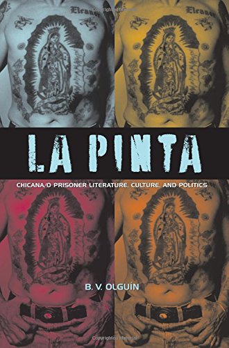 La Pinta: Chicana/o Prisoner Literature, Culture, and Politics