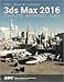 Kelly L. Murdock's Autodesk 3ds Max 2016 Complete Reference Guide