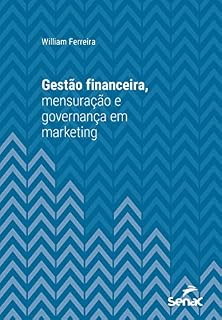 Livro Gestão financeira, mensuração e governança em marketing (Série Universitária)