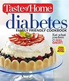 Taste of Home Diabetes Family Friendly Cookbook: Eat What You Love and Feel Great! (Taste of Home Books) by 