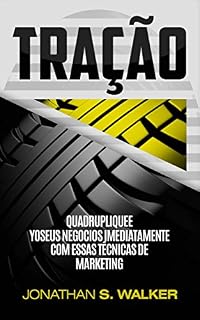 Livro Tração: Quadruplique seu negócio imediatamente com estas técnicas de marketing