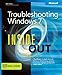 Troubleshooting Windows® 7 Inside Out: The ultimate, in-depth troubleshooting reference
