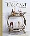 The Art of the Bar Cart: Styling & Recipes (Book about Booze, Gift for Dads, Mixology Book) by Vanessa Dina, Antonis Achilleos