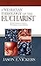 A Wesleyan Theology of the Eucharist: The Presence of God for Christian Life and Ministry by 