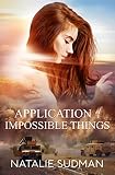 Application of Impossible Things: A Near Death Experience in Iraq by 