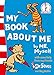 My Book About Me (Beginner Series) by DR. SEUSS