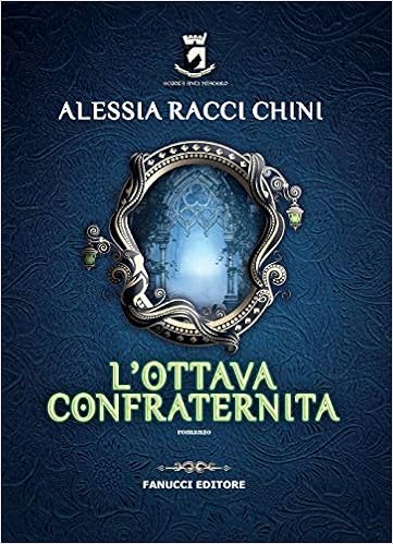 Alessia Racci Chini - L'ottava confraternita (2018)
