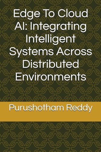 Edge To Cloud AI: Integrating Intelligent Systems Across Distributed Environments
