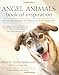 Angel Animals Book of Inspiration: Divine Messengers of Wisdom and Compassion by Allen Anderson, Linda Anderson