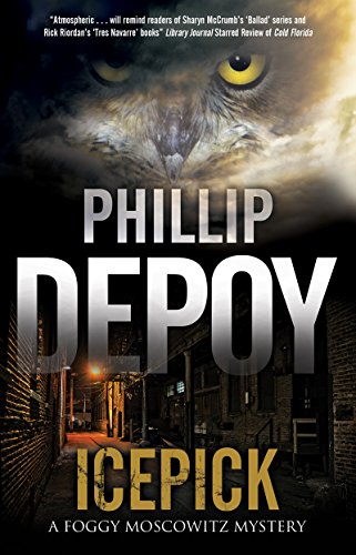 Icepick: A noir mystery set in Florida (A Foggy Moscowitz Mystery) by Phillip DePoy