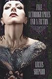 Five Autobiographies and a Fiction