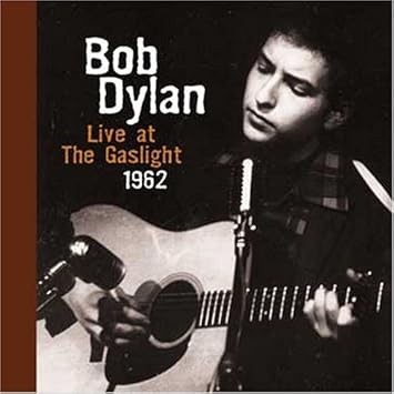 Bob Dylan - Live at the Gaslight 1962 by Bob Dylan 2005-05-03 -  Amazoncom Music