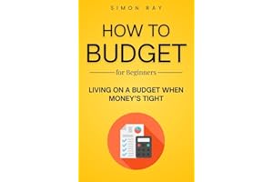 How to Budget Book for Beginners: Practical Budgeting, Frugal Living, and Money Saving Strategies to Pay Off Debt, Manage Exp