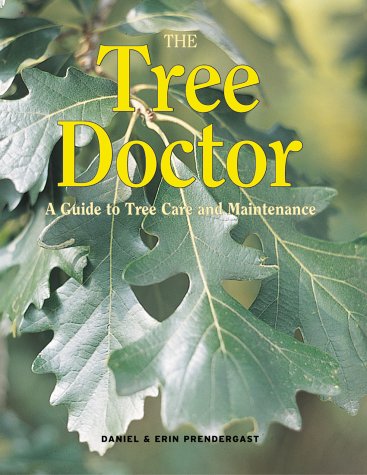The Tree Doctor: A Guide to Tree Care and Maintenance