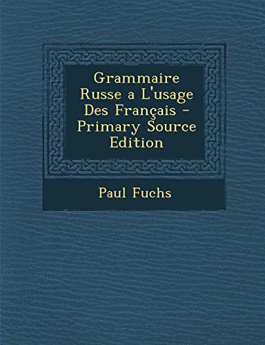 Grammaire Russe A L Usage Des Francais Paul Fuchs Pdf Neylecmore