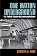 One Nation Underground: The Fallout Shelter in American Culture (American History and Culture)