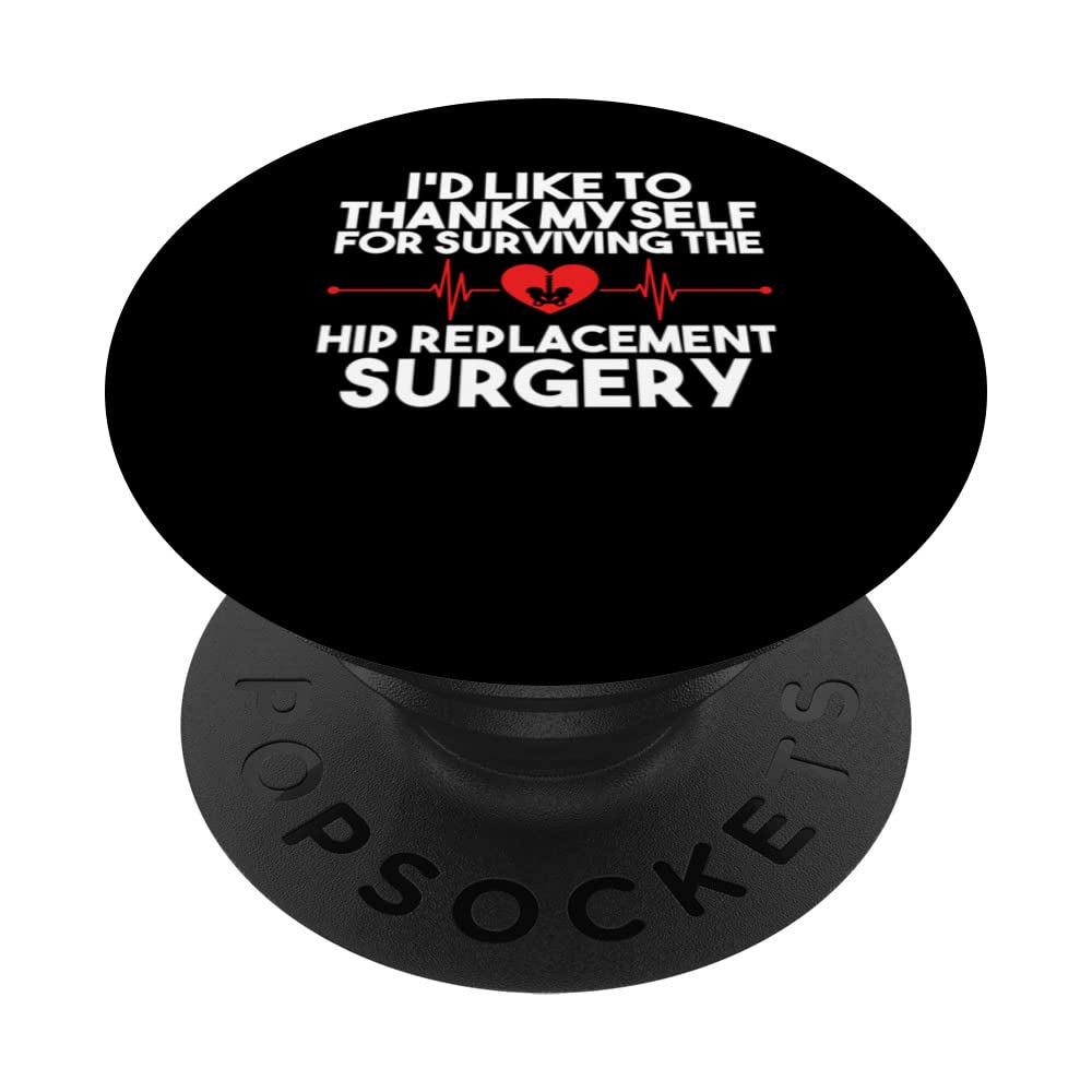 I'd like to thank hip replacement surgery hip surgery PopSockets Swappable PopGrip