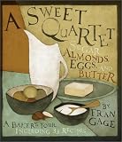 A Sweet Quartet: Sugar, Almonds, Eggs, and Butter by Fran Gage