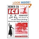 Women On Ice: Feminist Responses to the Tonya Harding/Nancy Kerrigan Spectacle