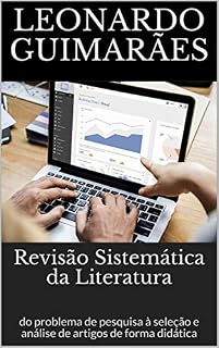 Livro Revisão Sistemática da Literatura: do problema de pesquisa à seleção e análise de artigos de forma didática